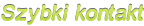 Szybki kontakt